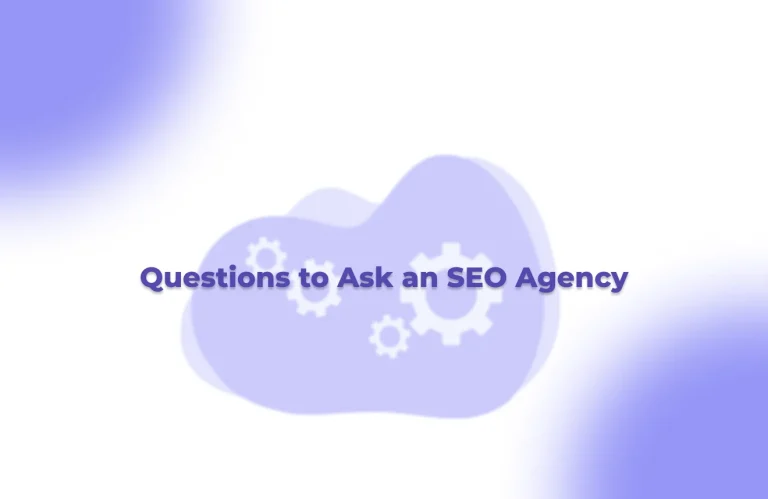 Questions to Ask an SEO Agency